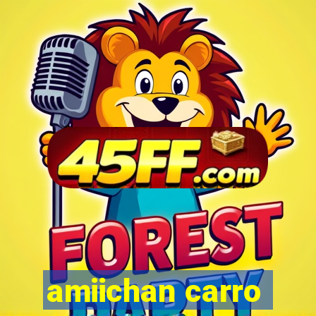 amiichan carro